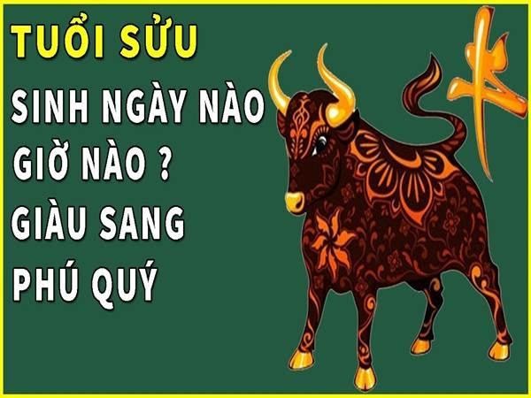 Tuổi Đinh Sửu sinh vào ngày, tháng nào thì giàu sang phú quý?