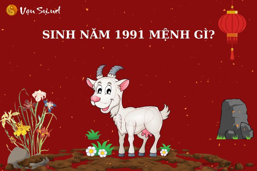 Sinh năm 1991 mệnh gì