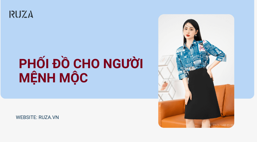 Phối đồ cho người mệnh mộc