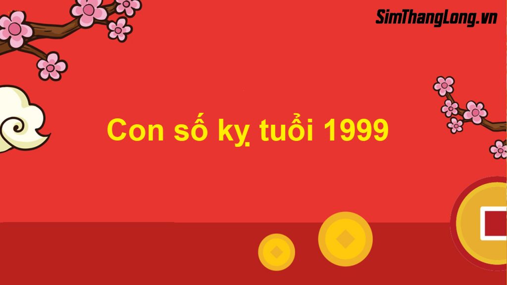 Con số khắc tuổi 1999