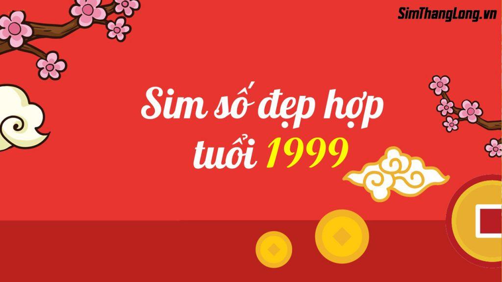 Chọn sim hợp tuổi 1999